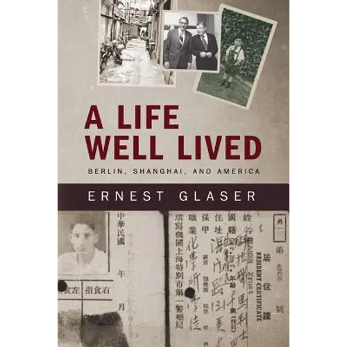 A Life Well Lived: Berlin, Shanghai, and America - Paperback