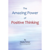 The Amazing Power of Positive Thinking - Paperback