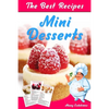 The Best Mini Desserts Recipes: All Recipes with Color Pictures & Easy Instructions. Simple Cookbook with 40 Small and Very Delicious Chocolate, Fruit - Paperback