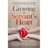 Growing a Servant's Heart: 52 Gospel-Centered Service Projects for Families with Children of All Ages - Paperback