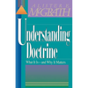 The Understanding Doctrine: Its Relevance and Purpose for Today - Paperback
