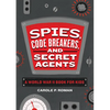 Spies, Code Breakers, and Secret Agents: A World War II Book for Kids - Paperback