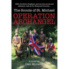 Operation Archangel: 1940, Southern England, and six boy scouts are willing to risk all for King and Country... - Paperback