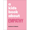 A Kids Book about Empathy - Hardcover