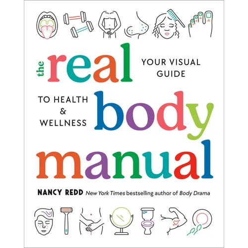 The Real Body Manual: Your Visual Guide to Health & Wellness - Paperback