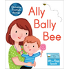 Ally Bally Bee: A Lift-The-Flap Book - Board Book
