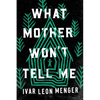 What Mother Won't Tell Me - Paperback