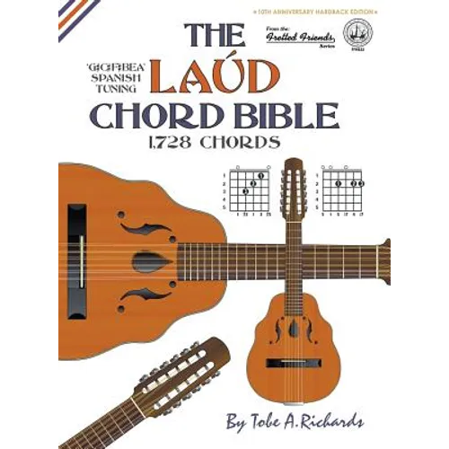 The Laud Chord Bible: Standard Fourths Spanish Tuning 1,728 Chords - Hardcover