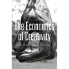 Economics of Creativity: Art and Achievement Under Uncertainty - Hardcover