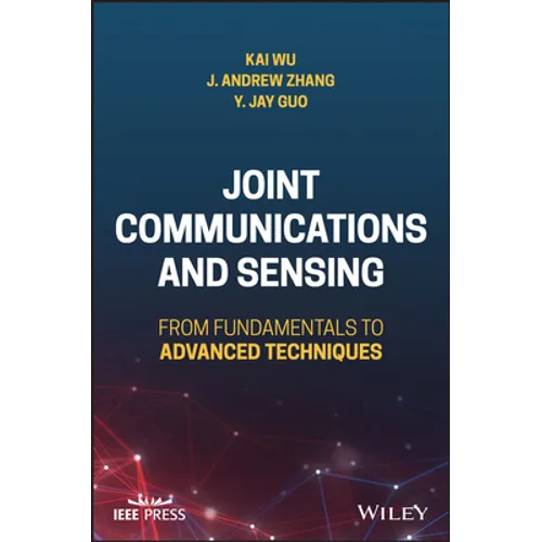 Joint Communications and Sensing: From Fundamentals to Advanced Techniques - Hardcover