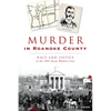 Murder in Roanoke County: Race and Justice in the 1891 Susan Watkins Case - Paperback