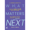 What Matters Next: A Leader's Guide to Making Human-Friendly Tech Decisions in a World That's Moving Too Fast - Hardcover