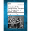 Attitude of the United States Towards the Recognition of Soviet Russia - Paperback