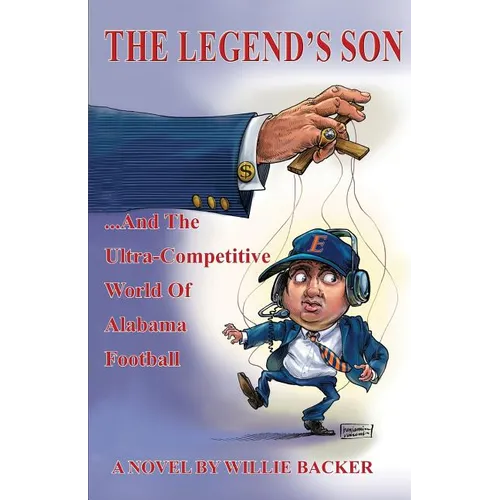 The Legend's Son: ...and the Ultra-Competitive World of Alabama Football - Paperback