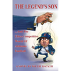 The Legend's Son: ...and the Ultra-Competitive World of Alabama Football - Paperback
