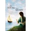 The Young and Weary - Paperback