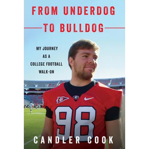 From Underdog to Bulldog: My Journey as a College Football Walk-On - Hardcover