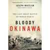 Bloody Okinawa: The Last Great Battle of World War II - Paperback
