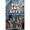 The Big Sky Boys And Life on the Spinnin' Spur - Hardcover