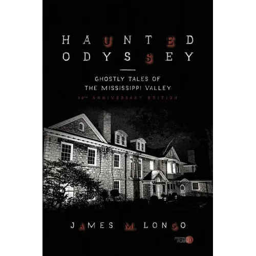 Haunted Odyssey: Ghostly Tales of the Mississippi Valley - Paperback