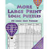 More Large Print Logic Puzzles: 50 Logic Grid Puzzles: Contains fun puzzles in font size 16pt - Paperback