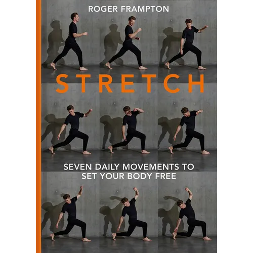 Stretch: 7 Daily Movements to Set Your Body Free - Hardcover