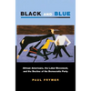 Black and Blue: African Americans, the Labor Movement, and the Decline of the Democratic Party - Paperback