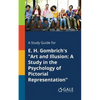 A Study Guide for E. H. Gombrich's "Art and Illusion: A Study in the Psychology of Pictorial Representation" - Paperback