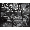 Death Scenes: A Homicide Detectives Scrapbook - Paperback