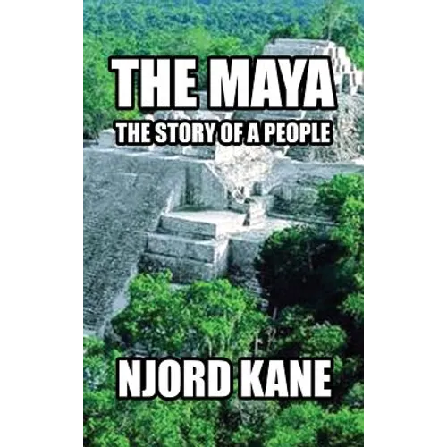The Maya: The Story of a People - Hardcover
