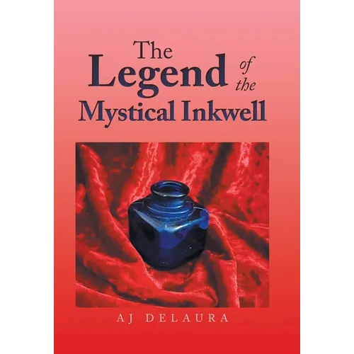 The Legend of the Mystical Inkwell - Hardcover