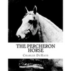 The Percheron Horse - Paperback