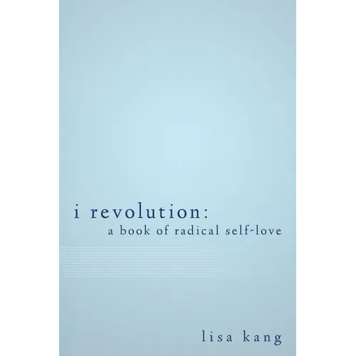 I Revolution: A Book of Radical Self-Love - Paperback