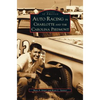 Auto Racing in Charlotte and the Carolina Piedmont - Hardcover