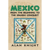 Mexico: Volume 1, from the Beginning to the Spanish Conquest - Hardcover
