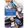 How Children Read Biblical Narrative: An Investigation of Children's Readings of the Gospel of Luke - Paperback