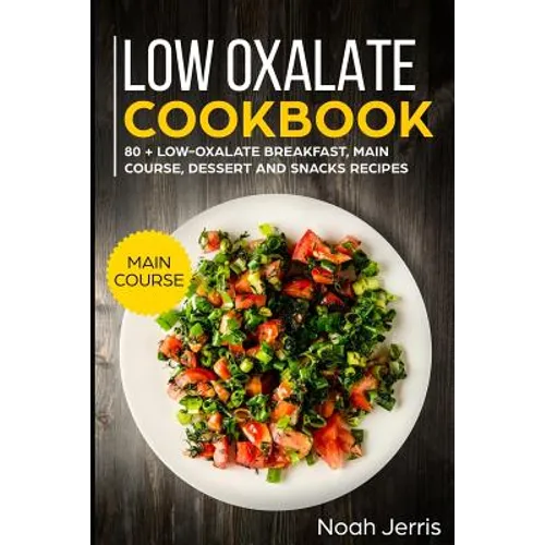 Low Oxalate Cookbook: Main Course - Paperback