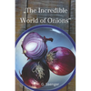 "The Incredible World of Onions": Unearthing the Power of Onions in Healthy Cooking - Paperback