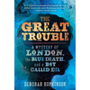 The Great Trouble: A Mystery of London, the Blue Death, and a Boy Called Eel - Paperback