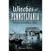 Witches of Pennsylvania: Occult History & Lore - Paperback