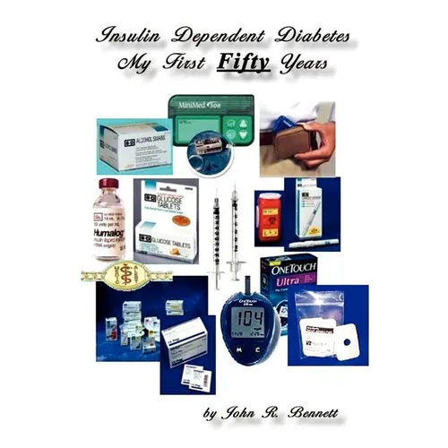 Insulin Dependent Diabetes My First Fifty Years - Paperback