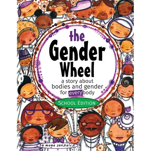 The Gender Wheel - School Edition: a story about bodies and gender for every body - Paperback