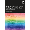 The Modern Clinician's Guide to Working with LGBTQ+ Clients: The Inclusive Psychotherapist - Paperback