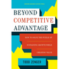 Beyond Competitive Advantage: How to Solve the Puzzle of Sustaining Growth While Creating Value - Hardcover