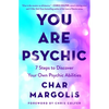 You Are Psychic: 7 Steps to Discover Your Own Psychic Abilities - Hardcover
