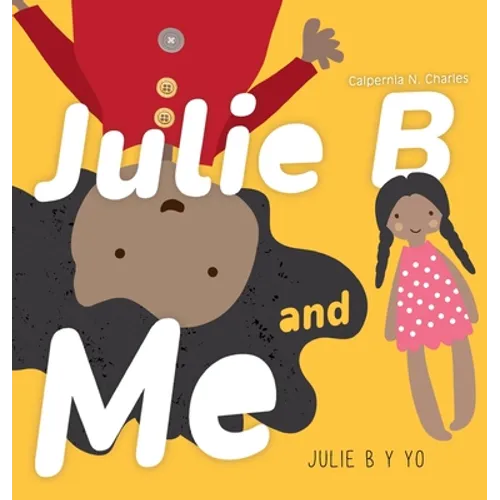 Julie B and Me Julie B y Yo: Bilingual Children's Book - English Spanish - Hardcover