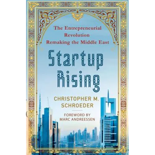 Startup Rising: The Entrepreneurial Revolution Remaking the Middle East - Paperback