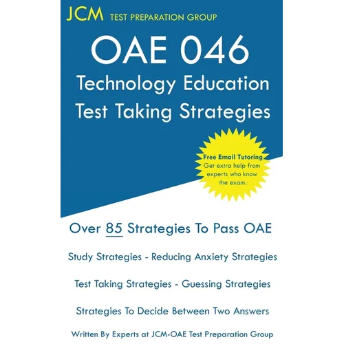 OAE 046 Technology Education - Test Taking Strategies: OAE 046 - Free Online Tutoring - New 2020 Edition - The latest strategies to pass your exam. - Paperback