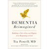 Dementia Reimagined: Building a Life of Joy and Dignity from Beginning to End - Paperback