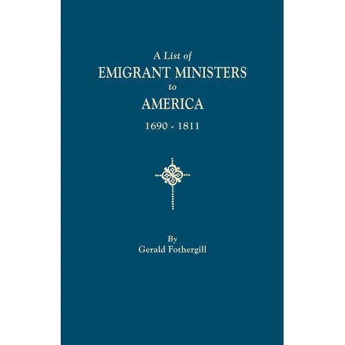 List of Emigrant Ministers to America, 1690-1811 - Paperback